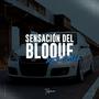 SENSACIÓN DEL BLOQUE (RKT CHILL)