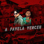 A Favela Venceu (Explicit)