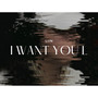 I Want You L