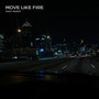 Move Like Fire
