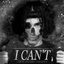 I Can't (Explicit)