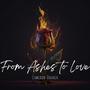 From Ashes to Love (feat. Ed Staal)