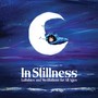 In Stillness: Lullabies and Meditations for All Ages