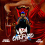 Vida De Chefuxo (Explicit)