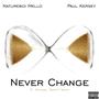 Never Change (feat. Paul Kersey & Michael Smith) [Explicit]