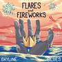 Flares and Fireworks