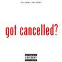 GOT CANCELLED (Explicit)