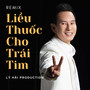 Liều Thuốc Cho Trái Tim (Remix)