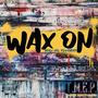 Wax On (feat. PJ4Short) [Explicit]