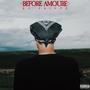 Before Amoure (Explicit)