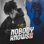 Nobody Knows (Explicit)