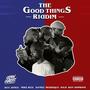 Good Things Riddim (Explicit)