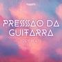 Pressão Da Guitarra