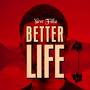 Better Life