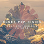 Blues Pop Rising - Confident Builds & Payoffs