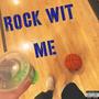 Rock Wit Me (Explicit)