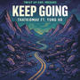 Keep Going (feat. Yung HD) [Explicit]
