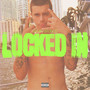 LOCKED IN (Explicit)