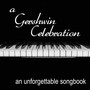 A Gershwin Celebration: An Unforgettable Songbook