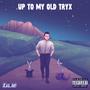 Up To My Old Tryx (Explicit)