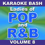 Karaoke Bash: Ladies of POP and R&B - Vol. 8