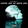 Pimpin' Out My White Girl (Explicit)