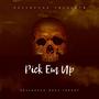 Pick Em Up (Explicit)