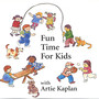 Fun Time For Kids w/ Artie Kaplan