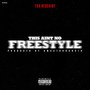 This Ain't No Freestyle (Explicit)