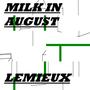 MILK IN AUGUST (Explicit)