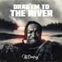 Drag'Em To The River (Explicit)