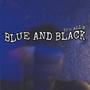 BLUE AND BLACK