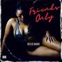 Friends Only (Explicit)