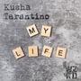 My Life (feat. Kusha Tarantino) [Explicit]