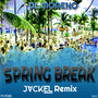 Spring Break (JackEL Remix)