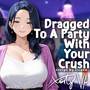 ASMR F4A Dragged To A Party With Your Crush