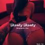 Slowly Slowly (feat. KAN) [Explicit]