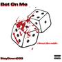 Bet On Me (Explicit)