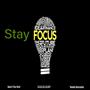 Stay Focus (feat. S.H.E.D.I.D.D.Y) [Explicit]