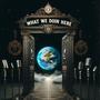 What We Doin Here (feat. Matthew James Hemmer) [International Version] [Explicit]