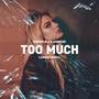 Too Much (JUR4DO Remix) [Explicit]