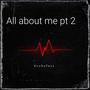 All About Me Pt 2 (Explicit)