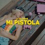 Mi Pistola