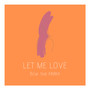 LET ME LOVE (Japanese Ver.)