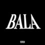 Bala (Explicit)