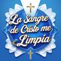 La Sangre de Cristo me Limpia