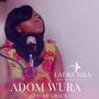 Adom Wura Worship Medley