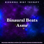 Binaural Beats Asmr: Sleep Sounds of Alpha Waves, Isochronic Tones, Brainwave Entrainment and Ambient Sleep Music