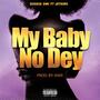 My baby no dey (feat. Jay9ine)