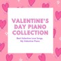 Valentine's Day Piano Collection - Best Valentine Love Songs, My Valentine Piano